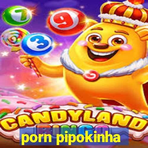 porn pipokinha